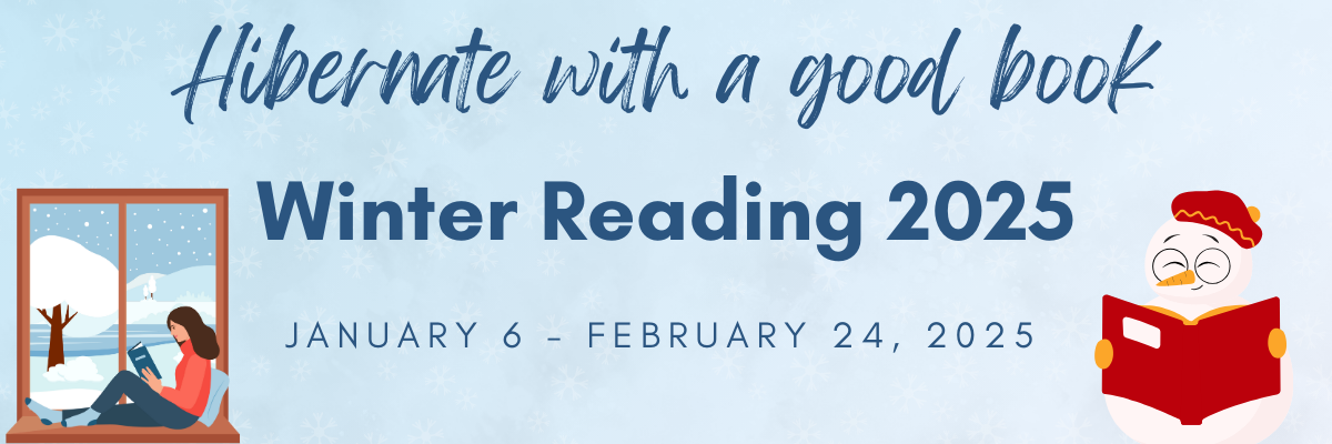 Graphic with blue snowy background and images of woman and snowman reading books with words: "Hibernate with a good book. Winter Reading 2025, January 6-February 24, 2025